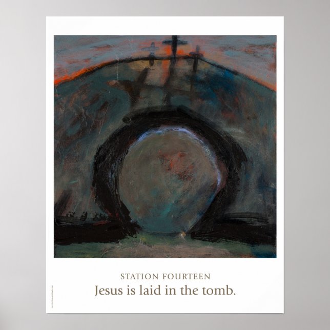 Station Fourteen: Jesus is laid in the tomb. Poster (Front)