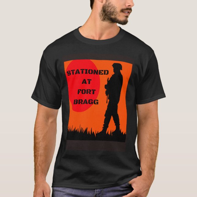 STATIONED AT FORT BRAGG T-Shirt (Front)