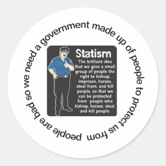 Statism is a disease classic round sticker