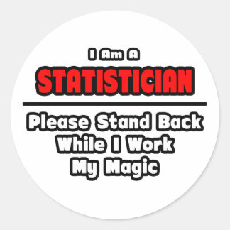 Statistician ... Work My Magic Classic Round Sticker