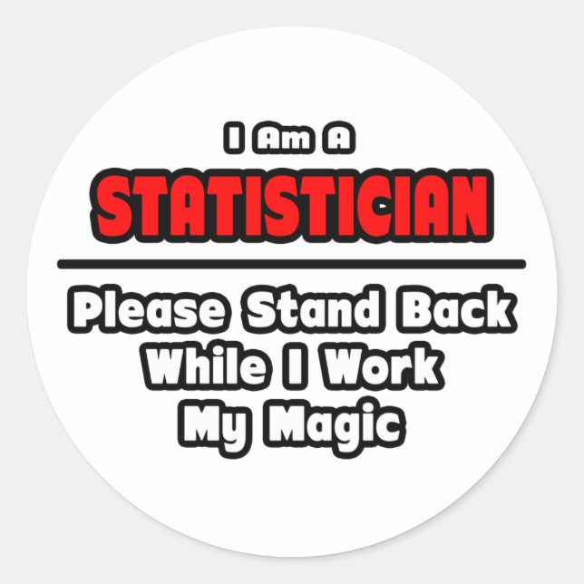Statistician ... Work My Magic Classic Round Sticker (Front)