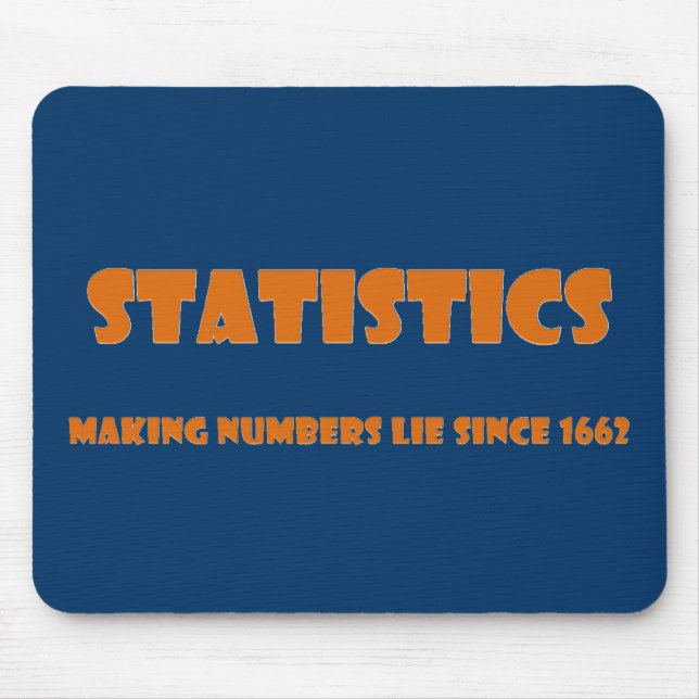 Statistics help people make numbers lies mouse pad (Front)