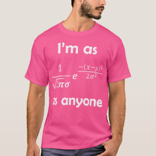 Statistics Normal Distribution Bell Curve Formula T-Shirt