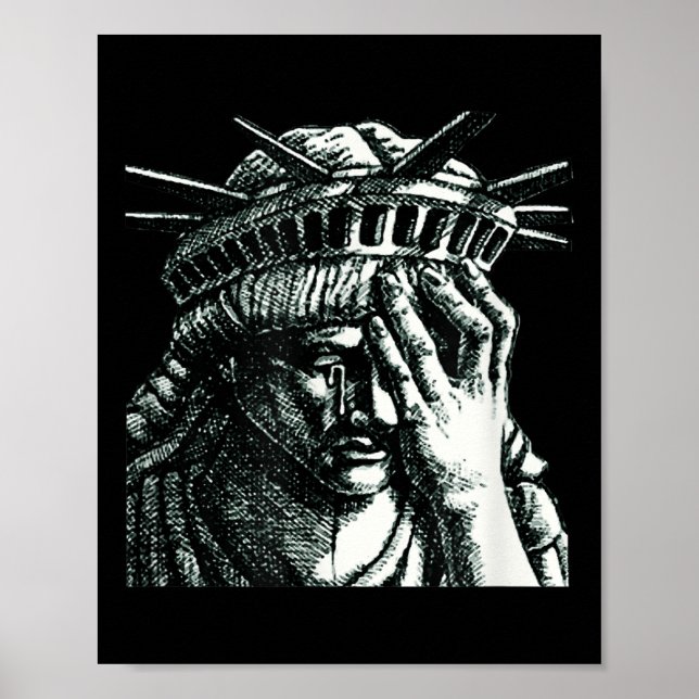 Statue Of Liberty Crying Anti Trump Resist No Poster (Front)