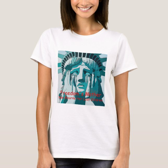 Statue Of Liberty crying T-Shirt (Front)