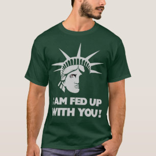 Statue of Liberty is fed up Enough of Racism and I T-Shirt