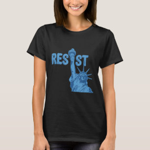 Statue Of Liberty Resist Graphic #resist Anti T-Shirt