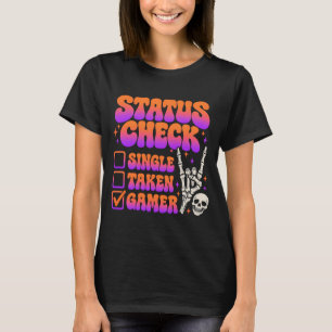 Status check gamer humour for gaming fans T-Shirt