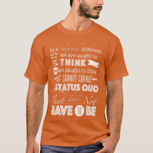 Status Quo Quote friends T-Shirt