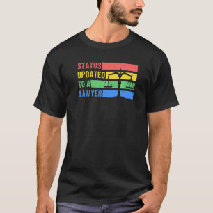 Status Updated To Lawyer Law School Attorney Grap T-Shirt