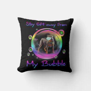 Stay 6ft Away From My Bubble Rottweiler Dog Gift Cushion