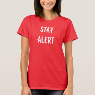 Stay Alert T-Shirt