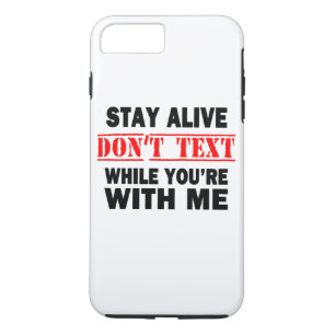 Stay Alive. Don't Text While With Me Case-Mate iPhone Case