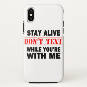 Stay Alive. Don't Text While With Me Case-Mate iPhone Case