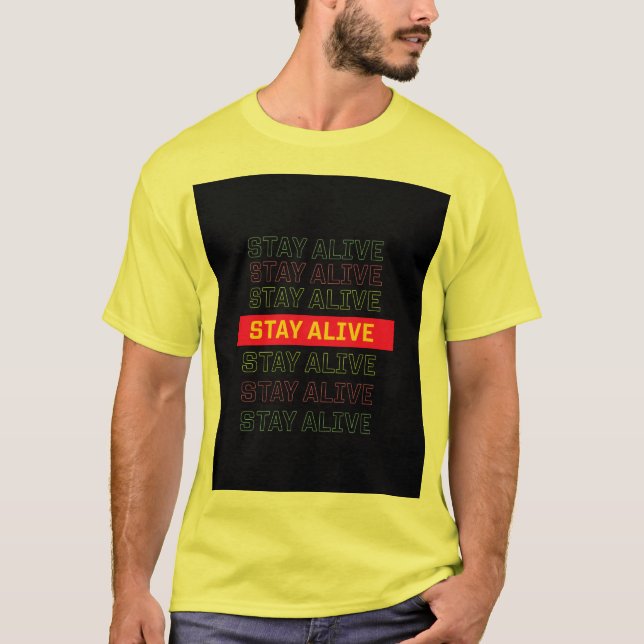Stay Alive Motivational T-Shirt design  (Front)
