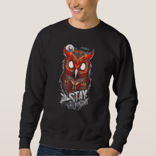Stay All Night I Am An Owl Sweatshirt