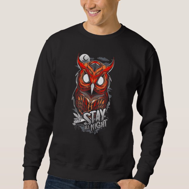 Stay All Night I Am An Owl Sweatshirt (Front)