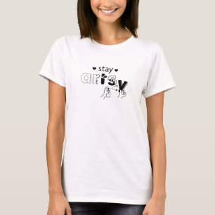 Stay Artsy T-Shirt