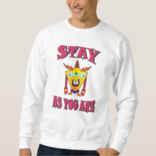 Stay as you are sweatshirt