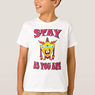 Stay as you are T-Shirt