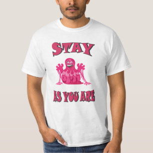 Stay as you are T-Shirt