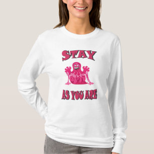 Stay as you are T-Shirt