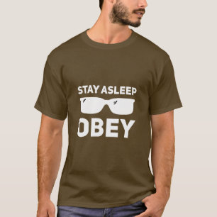 Stay asleep obey  T-Shirt