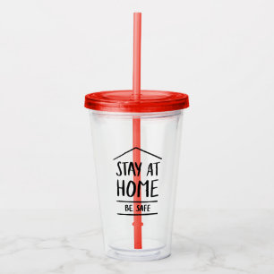 Stay At Home Be Safe Acrylic Tumbler
