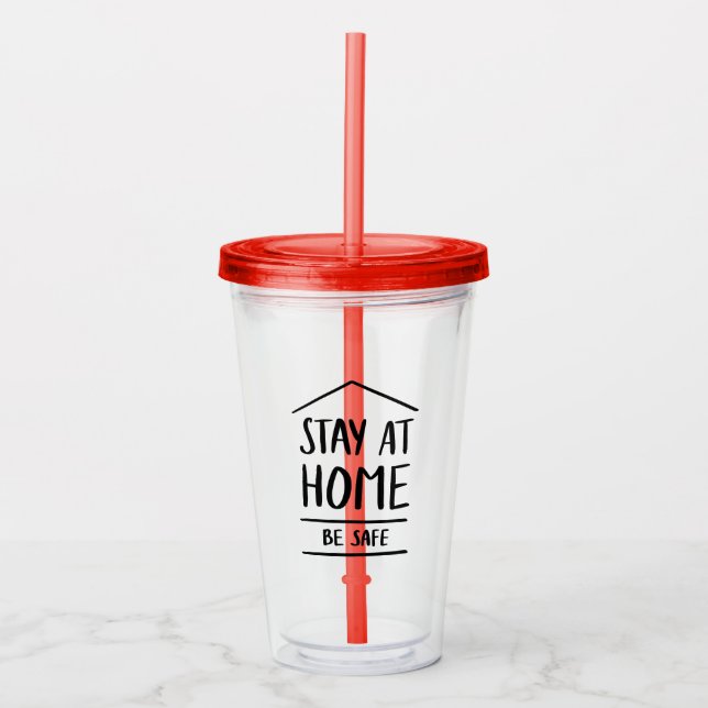Stay At Home Be Safe Acrylic Tumbler (Front)