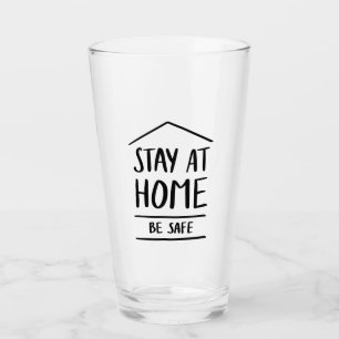 Stay At Home Be Safe Glass