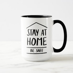 Stay At Home Be Safe Mug