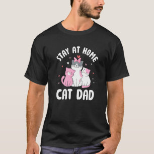 Stay at Home Cat Dad Cat Father's Day Kitten Paren T-Shirt