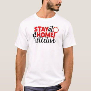 Stay At Home Detective True Crime T-Shirt