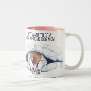 Stay-at-home dog mom mug