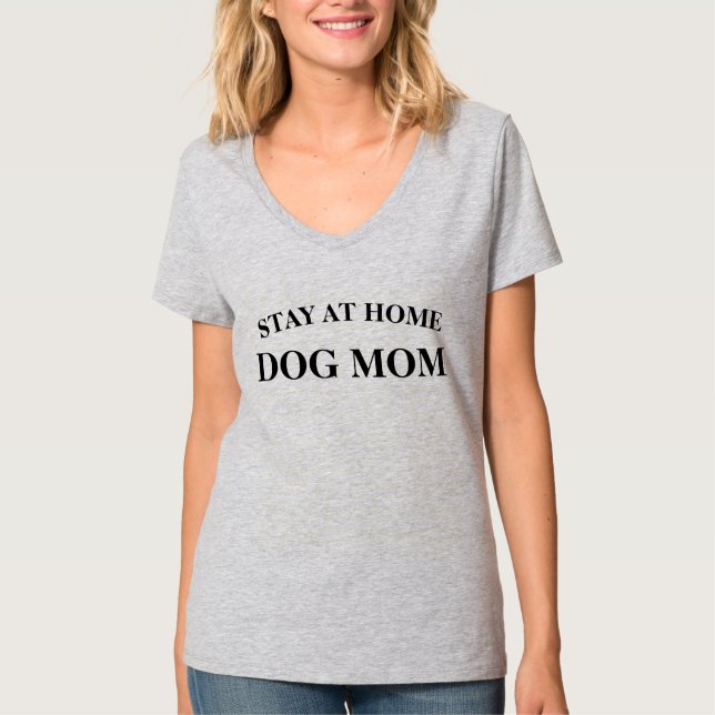 Stay at home Dog Mum T-Shirt (Front)