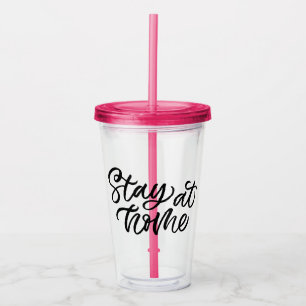 Stay At Home Fancy Font Acrylic Tumbler