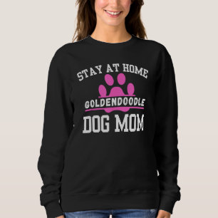 Stay At Home GOLDENDOODLE Dog Mum Sweatshirt