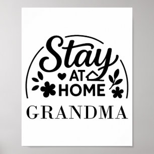 Stay At Home Grandma Funny Quote Suitable For Men  Poster