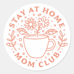 Stay at home mum club SAHM Classic Round Sticker