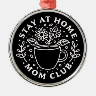 Stay at home mum club SAHM squad Metal Tree Decoration