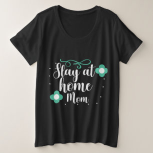 Stay at home Mum Plus Size T-Shirt