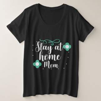 Stay at home Mum Plus Size T-Shirt