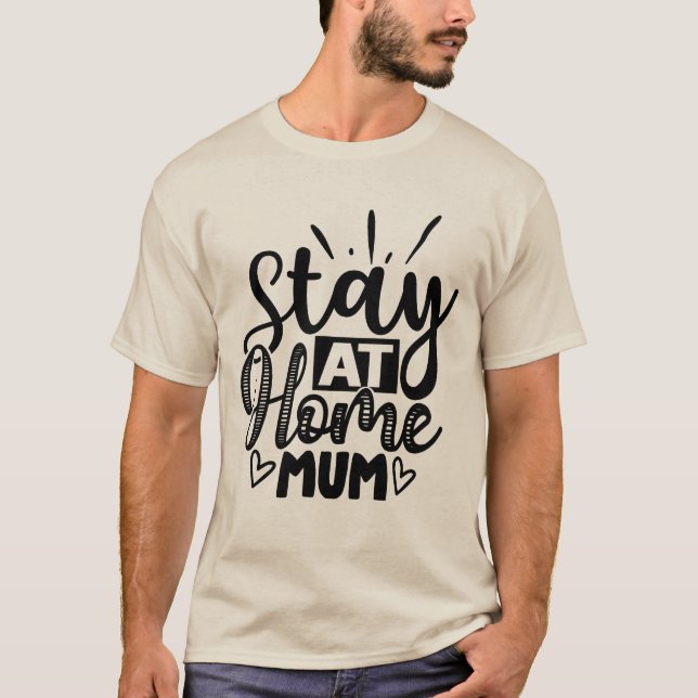 Stay at home mum T-Shirt (Front)