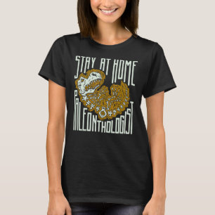 Stay At Home Paleonthologist Prehistorc Adult Di T-Shirt
