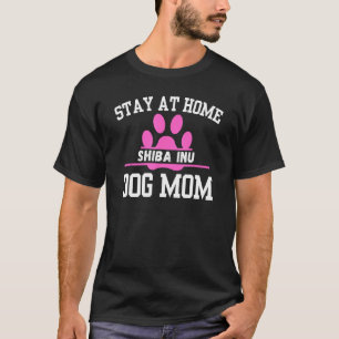 Stay At Home SHIBA INU Dog Mum T-Shirt