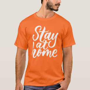 Stay At Home T-Shirt