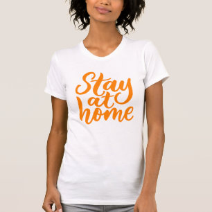Stay At Home T-Shirt