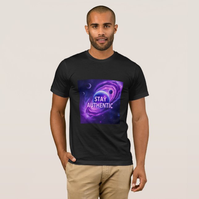 Stay Authentic T-Shirt | Cosmic Exploration Motiva (Front Full)