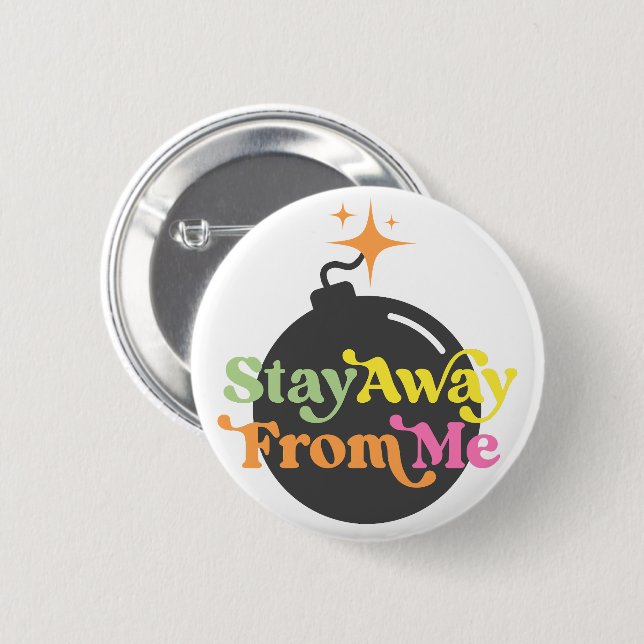 Stay Away From Me Bomb Funny Snarky Sarcastic 6 Cm Round Badge (Front & Back)