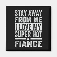Stay Away From Me I Love My Super Hot Fiance - Fun